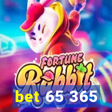 bet 65 365